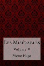 Les Misérables Volume V Victor Hugo