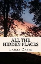 All the Hidden Places: A Book of Poetry