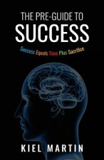 The Pre-Guide to Success: Success Equals Time Plus Sacrifice