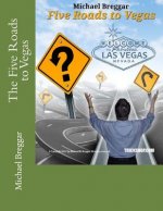 The Five Roads to Vegas