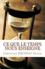 Ce que le temps nous enseigne