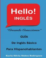 Hello! INGLES: Inglés Básico Para Hispanohablantes