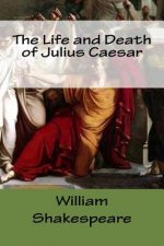 The Life and Death of Julius Caesar