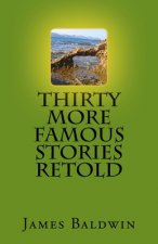 Thirty More Famous Stories Retold