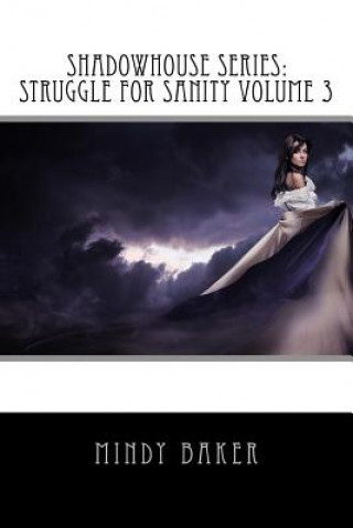 ShadowHouse Series: Struggle for Sanity Volume 3