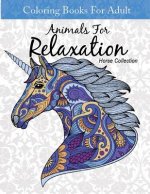 Coloring Books For Adult Animal For Relaxation Horse Collection: Coloring Books For Adults Relaxation Horses
