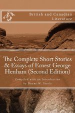 The Complete Short Stories & Essays of Ernest George Henham (Second Edition)