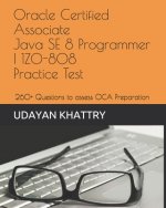 Oracle Certified Associate Java SE 8 Programmer I 1Z0-808 Practice Tests