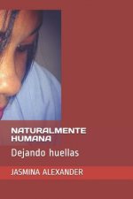 Naturalmente Humana: Dejando Huellas