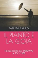 Il Pianto E La Gioia: Poesie Scritte Dal 14/5/1972 Al 15/1/1988