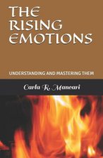 The Rising Emotions: Understanding and Mastering Them