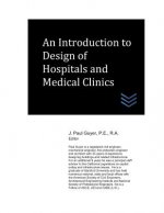 An Introduction to Design of Hospitals and Medical Clinics