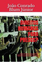 Direitos humanos para presos?: Análise do cumprimento aos tratados internacionais ratificados pelo Brasil e seus reflexos na saúde mental dos condena