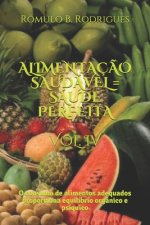 Alimentacao Saudavel = Saude Perfeita Vol. IV