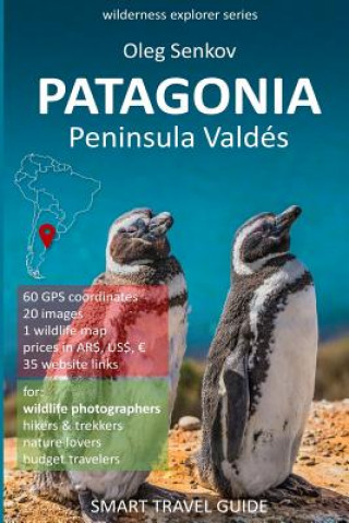 PATAGONIA, Peninsula Valdes: Smart Travel Guide for nature lovers & wildlife photographers