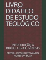 Livro Didático de Estudo Teológico: Introduç?o a Bibliologia E G?nesis