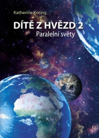 Dítě z hvězd 2 - Paralelní světy