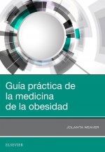 GUÍA PRACTICA DE LA MEDICINA DE LA OBESIDAD