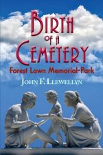 Birth of a Cemetery: Forest Lawn Memorial-Park