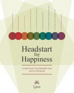 Headstart for Happiness: A Guide Book Combining Kundalini Yoga and the Enneagram