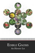Edible Gnosis: An Honest Lie