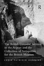 British Consular Service in the Aegean and the Collection of Antiquities for the British Museum