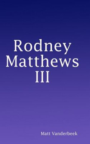 Rodney Matthews III