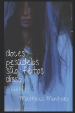 Doces Pesadelos S?o Feitos Disso: Contos
