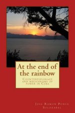 At the end of the rainbow: Counterespionage and mechanisms of power in Cuba