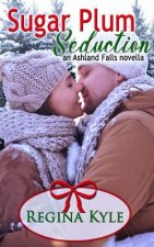 Sugar Plum Seduction: An Ashland Falls Novella