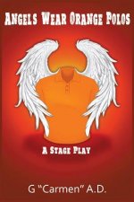 Angels Wear Orange Polos