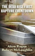 The Dead Rise First: Rapture Countdown