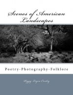 Scenes of American Landscapes: Poetry-Photography-Folklore