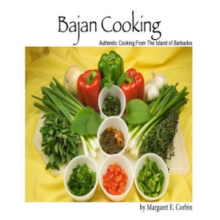 Bajan Cooking: Authentic Cooking From The Island of Barbados (Margaret E Corbin)(Miękka)