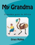 My Grandma: Grandma goes to Africa