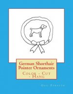 German Shorthair Pointer Ornaments: Color - Cut - Hang