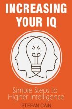 Increasing Your IQ: Simple Steps to Higher Intelligence