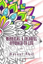 Mandalas; A Colorful Approach To life