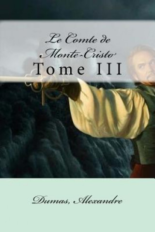 Le Comte de Monte-Cristo: Tome III