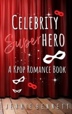 Celebrity Superhero: A K-Pop Romance Book