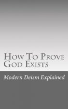 How To Prove God Exists