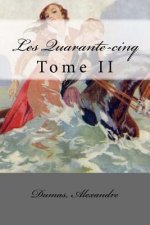 Les Quarante-cinq: Tome II