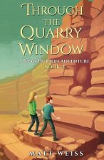Through the Quarry Window: A Ryan Hutton Adventure