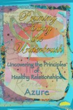 Pruning Away The Underbrush: Uncovering the Principles of Healthy Relationships