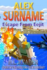 Alex Surname: Escape From Eejit: Non illustrated edition