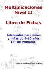 Libro de Fichas - Multiplicaciones - Nivel II: Para ni?os y ni?as de 9-10 a?os (4° Primaria)
