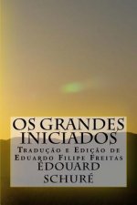 Os Grandes Iniciados: Esboço da História Secreta das Religi?es