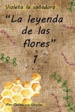 La Leyenda de las Flores: (Mi Peque?o Emprendedor(TM))