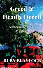Greed & Deadly Deceit: A Rosewood Place Mystery
