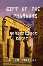 Gift of the Pharaohs: Renaissance Egypt